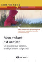 Mon enfant est autiste, Un guide pour parents, enseignants et soignants