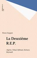 La Deuxième R.E.P., Algérie, Tchad, Djibouti, Kolwezi, Beyrouth