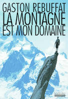 La montagne est mon domaine