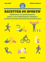 Recettes du sportif, Optimisez vos performances grâce à une alimentation adaptée !