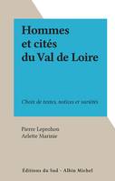 Hommes et cités du Val de Loire, Choix de textes, notices et variétés