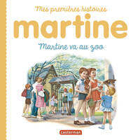 Mes premières histoires Martine, Martine, mes premières histoires - Martine va au zoo, Martine va au zoo