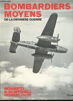 Bombardiers Moyens de la dernière Guerre. Mosquito. C-25 Mitchell. Heinkel He 111., Mosquito, B-25 Mitchell, Heinkel He 111