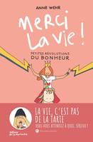 Merci la vie !, Petites révolutions du bonheur