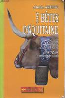 Nos Bêtes d'Aquitaine dans la langue, l'histoire et le légendaire gascons, lexique français-gascon