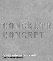 Concrete Concept Brutalist Buildings Around the World /anglais