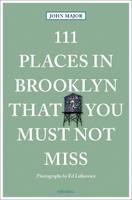 111 Places in Brooklyn That You Must Not Miss /anglais