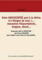 Les forces cosmiques à votre service !, 12, Votre adolescent(e) part à la dérive et s'éloigne de vous ! mauvaises fréquentations, drogues, alcool, Demandez aide et protection bienveillantes des forces cosmiques pour rétablir le lien filial et le (la) s...