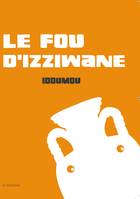 Le fou d'Izziwane, Roman