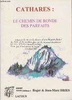 Cathares : le chemin de ronde des parfaits, le chemin de ronde des parfaits