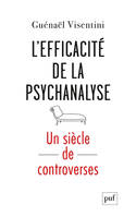L'efficacité de la psychanalyse, Un siècle de controverses