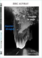 Tourner la page; Hamlet divague