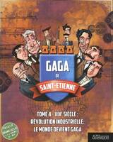 4, Gaga de Saint-Étienne, Révolution industrielle