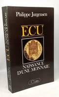 Ecu: Naissance d'un monnaie