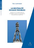 La neutralité en eaux troubles, Regard sur le modèle belge de neutralité à travers la jurisprudence des juridictions suprêmes