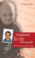 Stéphanie la vie retrouvée