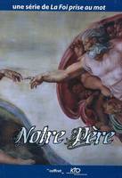 Notre Père - La Foi prise au mot