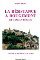 RESISTANCE A ROUGEMONT ET DANS LA REGION.