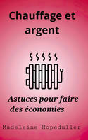 Chauffage et argent, Astuces pour faire des économies