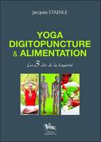 Yoga, digitopuncture & alimentation - Les 3 clés de la longévité