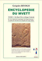 Tome 1, Du haut Nil en Afrique centrale, Encyclopédie du Mvett Tome I, le rêve musical et poétique des Fang anciens