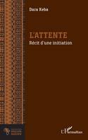 L’attente, Récit d’une initiation