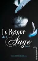 Tome 1, Le Retour de l'ange - Tome 1 - Le Baiser