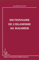 Dictionnaire de l'islamisme au Maghreb