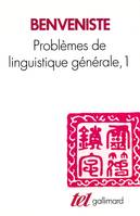 Problèmes de linguistique générale..., 1, PROBLEMES DE LINGUISTIQUE GENERALE I - dépôt