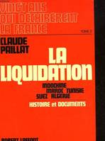 VINGT AND QUI DECHIRERENT LA FRANCE - 2 - LA LIQUIDATION 1954 - 1962