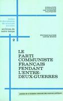 Le parti communiste français pendant l'entre-deux-guerres