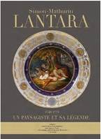 Simon-Mathurin Lantara (1729-1778), Un paysagiste et sa légende