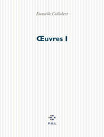 Oeuvres / Danielle Collobert, I, Œuvres (Tome 1)