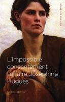 L'impossible consentement, L'AFFAIRE JOSEPHINE HUGUES