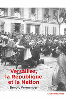 Versailles, la République et la Nation, Une topologie politique