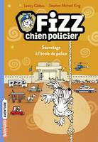 2, Fizz, chien policier, Tome 02, Sauvetage à l'école de police