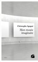 2, Mon musée imaginaire  - II