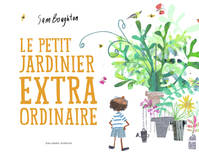 Le petit jardinier extraordinaire