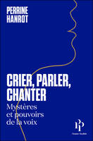 Crier, parler, chanter