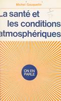 La santé et les conditions atmosphériques, La biométéorologie