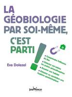 La Géobiologie par soi-même, c'est parti!