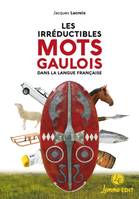 Les irréductibles mots gaulois dans la langue française, Dans la langue française