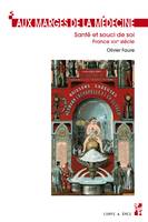 Aux marges de la médecine, Santé et souci de soi, france, xixe siècle