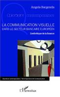 La communication visuelle dans le secteur bancaire européen, L'esthétique de la finance