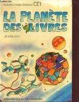 La planète des livres - Lectures, mode d'emploi CE1., C.E.1