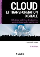 Cloud et transformation digitale - 6e éd -, SI hybride, protection des données, anatomie des grandes plateformes