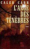 L'Ange des ténèbres + L'aléniste - 2 livres