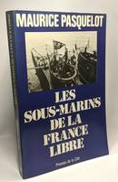Les sous-marins de la France libre / 1939-1945, 1939-1945