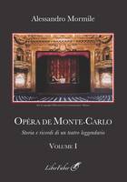 Opéra de Monte-Carlo, Storia e ricordi di un teatro leggendario