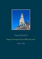 Registre des bourgeois d'Arras BB50 2ème partie - 1610-1651, 1610 - 1651